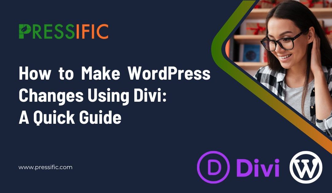 How to Make WordPress Changes Using Divi: A Quick Guide