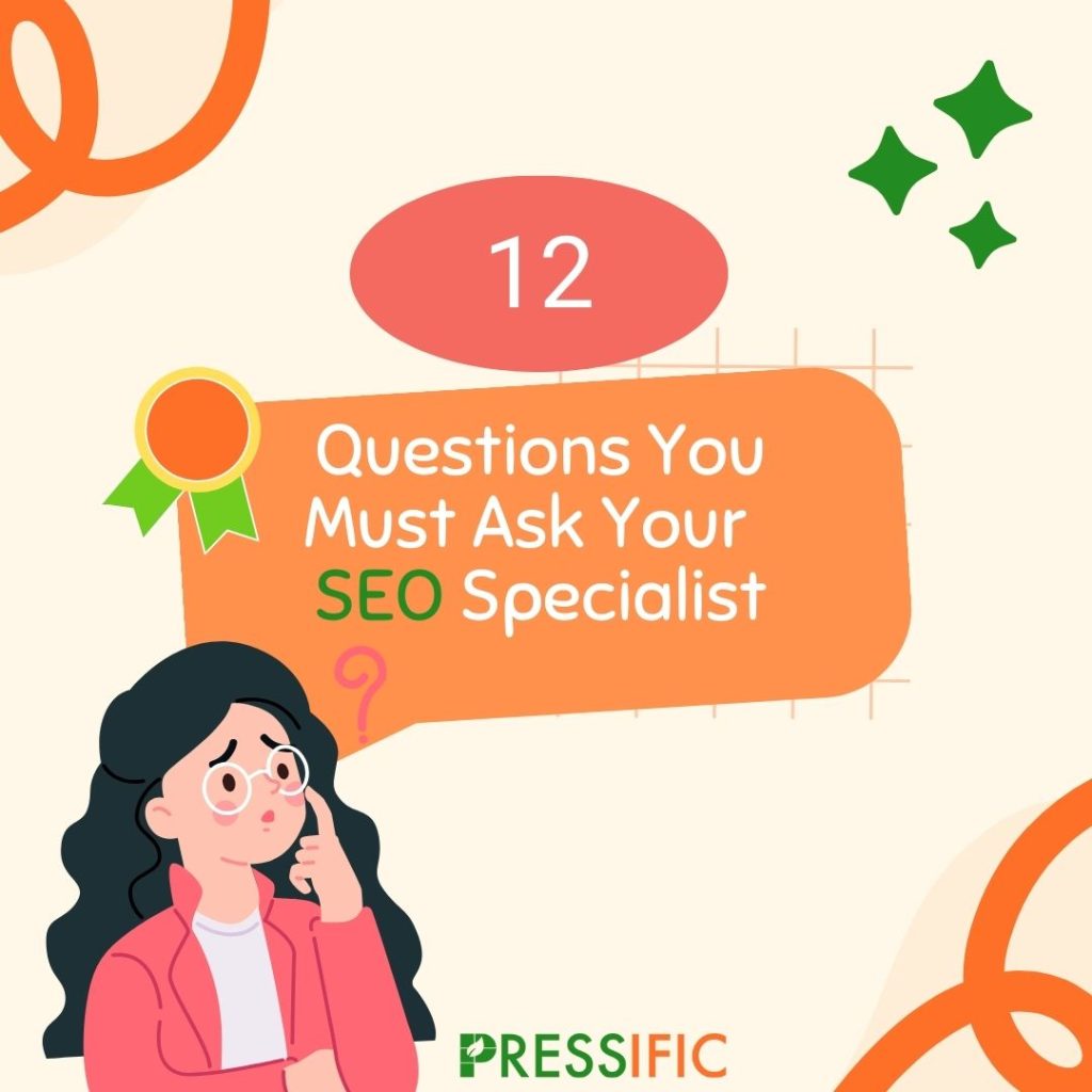12 Questions You Must Ask Your SEO Specialist