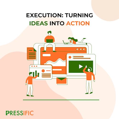 Execution: Turning Ideas into Action
